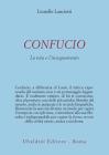 Confucio. La vita e l'insegnamento
