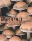 Funghi. Conoscere, cercare e riconoscere tutte le specie di funghi pi� diffuse