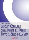Lasciati condurre dalla mente e... Prendi tutto il bello
