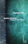 Realtà/Finzione. L'impero del falso Realtà/Finzione. L'impero del falso