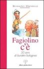 Fagiolino c'�. 50 anni di burattini bolognesi