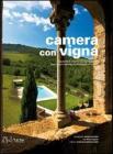 Camera con vigna. Ospitalit� di charme nei vigneti italiani. Ediz. italiana e inglese