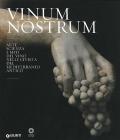 Vinum nostrum. Arte, scienza e miti del vino nelle civilt� del Mediterraneo antico. Catalogo della mostra (Firenze, 20 luglio 2010-30 aprile 2011)