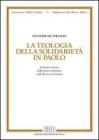 La teologia della solidariet� in Paolo. Contesti e forme della prassi caritativa nelle lettere ai Corinzi