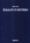 Italia in un sentiero. Viaggio fotografico alla scoperta del sentiero Italia. Ediz.italiana, inglese e tedesca