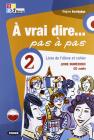 � vrai dire... pas a pas. Livre de l'�l�ve-Cahier d'exercices-Livre numerique. Per le Scuole superiori. Con 2 CD Audio e DVD-ROM vol.2
