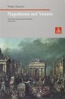 Napoleone nel Veneto. Venezia e il generale Bonaparte 1796-1797