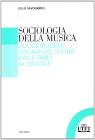 Sociologia della musica. La costruzione sociale del suono dalle trib� al digitale