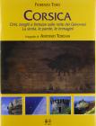Corsica. Citt�, borghi e fortezze sulle rotte dei genovesi. La storia, le parole, le immagini