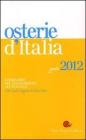 Osterie d'Italia 2012. Sussidiario del mangiarbere all'italiana