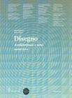 Disegno. Architettura e arte. Vol. unico. Con eserciziario. Con espansione online. Per le Scuole superiori