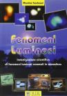 Fenomeni luminosi. Investigazione scientifica di fenomeni luminosi anomali in atmosfera