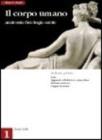 Il corpo umano: anatomia, fisiologia e salute. Per le Scuole superiori vol.1
