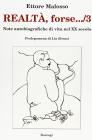 Realt�, forse... note autobiografiche di vita nel XX secolo vol.3