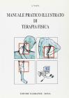 Manuale pratico illustrato di terapia fisica