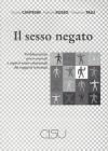 Il sesso negato. Problematiche psico-sessuali e aspetti socio-relazionali dei soggetti trisomici