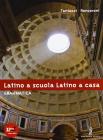 Latino a scuola, latino a casa. Grammatica. Con espansione online. Per i Licei e gli Ist. Magistrali