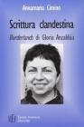 Scrittura clandestina. Borderlands di Gloria Anzaldua. Il ritratto letterario e umano inedito della scrittrice chicana