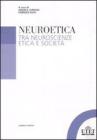 Neuroetica. Tra neuroscienze, etica e societ�