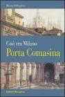Porta Comasina. Cos� era Milano