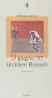 9 giugno '37: uccidere Rosselli