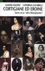 Cortigiane ed eroine. Storie di un �altro Risorgimento�