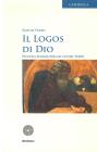 Il logos di Dio. Piccola summa per gli altri tempi