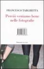 Perci� veniamo bene nelle fotografie. E-book
