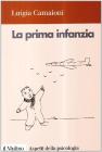 La prima infanzia. Lo sviluppo psicologico nei primi tre anni di vita