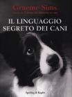Il linguaggio segreto dei cani Il linguaggio segreto dei cani
