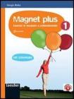 Magnet plus. Con soluzioni. Con CD Audio formato MP3. Per la Scuola media vol.1