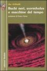 Buchi neri, wormholes e macchine del tempo