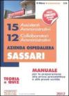 15 assistenti amministrativi. 12 collaboratori amministrativi. Azienda ospedaliera Sassari. Manuali per la preparazione alla prova preselettiva e alle prove scritte 15 assistenti amministrativi. 12 collaboratori amministrativi. Azienda ospedaliera Sassari. Manuali per la preparazione alla prova preselettiva e alle prove scritte