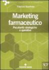 Marketing farmaceutico. Peculiarit� strategiche e operative