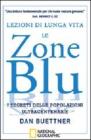 Lezioni di lunga vita. Le zone blu. I segreti delle popolazioni ultracentenarie Lezioni di lunga vita. Le zone blu. I segreti delle popolazioni ultracentenarie