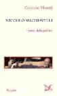 Niccol� Macchiavelli. I tempi della politica