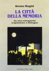 La citt� della memoria. Da una romagnola trapiantata a Bologna