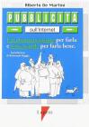 Pubblicit� sull'Internet. Una buona ragione per farla e nove regole per farla bene