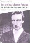 Lei delira, signor Artaud. Un sillabario della crudelt�