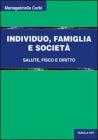 Individuo, famiglia e societ�. Salute, fisco e diritto