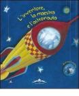 L' inventore la maestra e l'astronauta