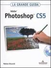 Adobe Photoshop CS5. La grande guida. Con DVD-ROM Adobe Photoshop CS5. La grande guida. Con DVD-ROM
