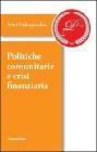 Politiche comunitarie e crisi finanziaria Politiche comunitarie e crisi finanziaria