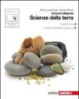 Scienze della Terra. Scienze integrate. Pianeta Terra-La Terra. Un pianeta in evoluzione. Con espansione online. Per le Scuole superiori