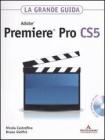 Adobe Premiere Pro CS5. La grande guida. Con DVD-ROM Adobe Premiere Pro CS5. La grande guida. Con DVD-ROM