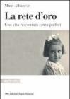 La rete d'oro. Una vita raccontata senza pudori