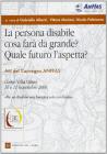 La persona disabile cosa far� da grande? Quale futuro l'aspetta?