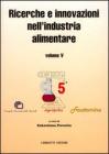 Ricerche e innovazioni nell'industria alimentare. Atti del 5� Congresso italiano di scienze a tecnologia degli alimenti