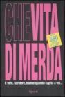 Che vita di merda