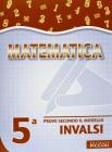 Prove secondo il modello INVALSI. Matematica. Per la 5� classe elementare